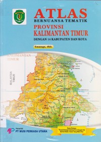 Image of ATLAS BERNUANSA TEMATIK PROVINSI KALIMANTAN TIMUR