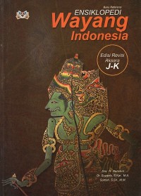 Image of Ensiklopedi Wayang Indonesia Rev.J-K : Edisi Revisi Aksara J-K