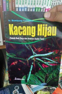 Image of Kacang Hijau: Teknik Budidaya Dan Analisi Usaha Tani