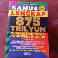 Image of KAMUS LENGKAP 875 TRILIYUN Indonesia-Inggris, Inggris-Indonesia