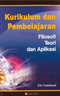 Image of Kurikulum dan Pembelajaran : Filosofi Teori dan Aplikasi