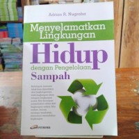 Image of Menyelamatkan Lingkungan Hidup dengan Pengelolaan Sampah