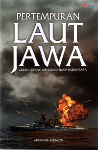 Image of Pertempuran Laut Jawa : gurita jepang mencengkeram nusantara