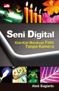 Image of Seni Digital: Kiat-kiat Membuat Foto Tanpa Kamera