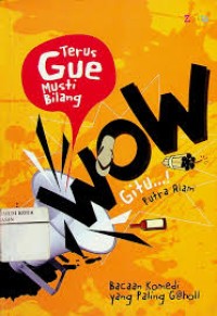 Image of Terus Gue Musti Bilang Wow Gitu